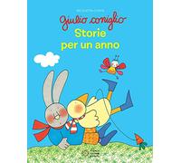 Giulio Coniglio. Storie per un anno. Ediz. a colori