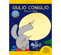 Giulio Coniglio sulla luna. Con adesivi. Ediz. a colori