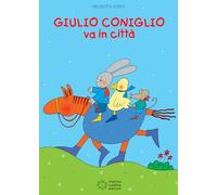 Giulio Coniglio va in città. Ediz. illustrata