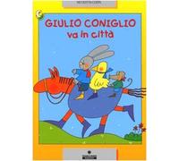 Giulio Coniglio va in città. Ediz. illustrata