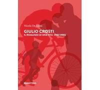 Giulio Crosti. Il romanzo di una vita (1907-1985)