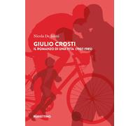 Giulio Crosti. Il romanzo di una vita (1907-1985) - [Rubbettino Editore]