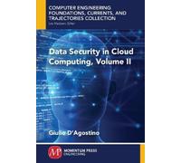 Giulio D'Agostino Data Security in Cloud Computing, Volume II (Tascabile)