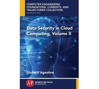 Giulio D'Agostino Data Security in Cloud Computing, Volume II (Tascabile)