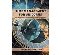 Giulio D'Agostino Time Management for Unicorns (Tascabile)