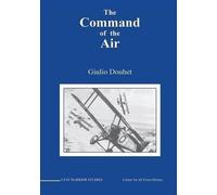 Giulio Douhet The Command of The Air (Tascabile) USAF Warrior Studies