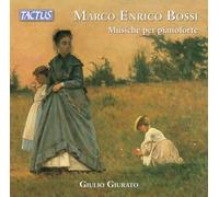 Giulio Giurato - Marco Enrico Bossi: Piano Works