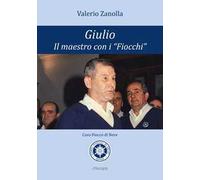 Giulio. Il maestro con i “Fiocchi”