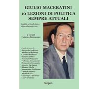 Giulio Maceratini. 10 lezioni di politica sempre attuali