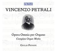Giulio Piovani, Orga - Petrali Vincenzo: Opere Omnia Per Organo