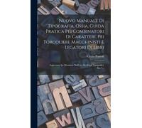 Giulio Pozzoli Nuovo Manuale Di Tipografia, Ossia, Guida Prat (Copertina rigida)