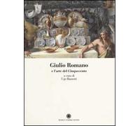 Giulio Romano e l'arte del Cinquecento