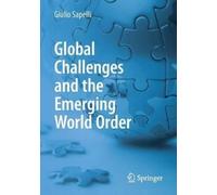 Giulio Sapelli Global Challenges and the Emerging World Order (Tascabile)