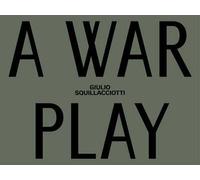 Giulio Squillacciotti. A war play. italiana e inglese. Ediz. a colori