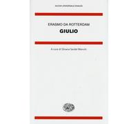 Giulio. Testo latino a fronte - Erasmo da Rotterdam