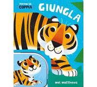 Giungla. Forma la coppia. Ediz. a colori