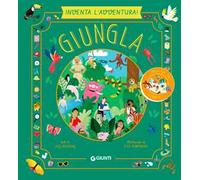 Giungla. Inventa l'avventura. Ediz. a colori