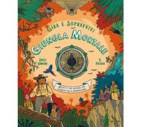 Libri Emily Hawkins - Giungla Mortale. Decidi Il Tuo Destino Con La Ruota Della