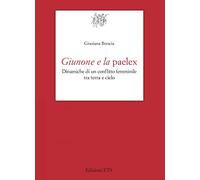 Giunone e la paelex. Dinamiche di un conflitto femminile tra terra e cielo