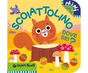 Giunti GNT58269A Mini Cucù - Scoiattolino Dove Sei?