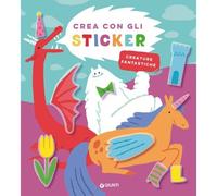 Giunti GNT58593A Crea con gli Sticker - Creature Fantastiche