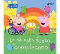 Giunti GNT71967E Peppa Pig - La Più Bella Festa di Compleanno