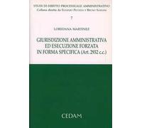Giurisdizione amministrativa ed esecuzione forzata in forma specifica (Art. 2932 C.C.)