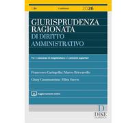 Giurisprudenza ragionata di diritto amministrativo 2026. Con aggiornamento online