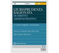 Giurisprudenza ragionata di diritto amministrativo. Per il concorso in magistratura e concorsi superiori. Con aggiornamento online