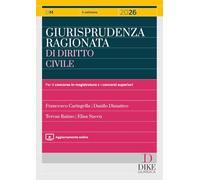 Giurisprudenza ragionata di diritto civile 2026. Con aggiornamento online