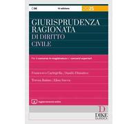 Giurisprudenza ragionata di diritto civile per il concorso in magistratura e i concorsi superiori. Con aggiornamento online