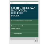 Giurisprudenza ragionata di diritto penale. Per il concorso in magistratur...