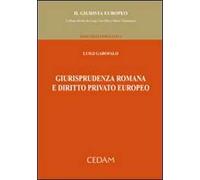 Giurisprudenza romana e diritto privato europeo
