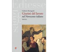 Giuristi del lavoro nel Novecento italiano. Profili