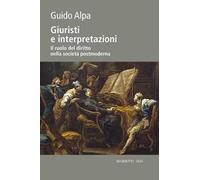 Giuristi e interpretazioni. Il ruolo del diritto nella società postmoderna
