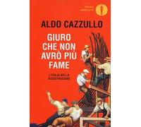Giuro che non avrò più fame. L'Italia della Ricostruzione