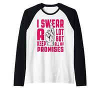 Giuro Molto ma mantengo Tutte Le Mie promesse Maglia con Maniche Raglan