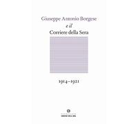 Giuseppe Antonio Borgese e il Corriere della Sera (1914-1921)