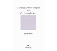 Giuseppe Antonio Borgese e il Corriere della Sera (1914-1921)