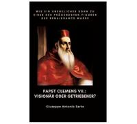 Giuseppe Antonio Sarto Papst Clemens VII. (Copertina rigida)