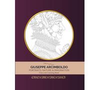 Giuseppe Arcimboldo: Portraits, Nature & Imagination Fine Line Coloring Book