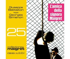 Giuseppe Battis L'amica della signora Maigret letto da Giuseppe Battiston. (CD)
