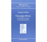 Giuseppe Berto. Dal «Il cielo è rosso» a «Il male oscuro»