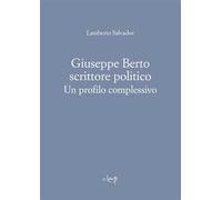 Giuseppe Berto scrittore politico. Un profilo complessivo