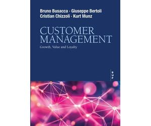 Giuseppe Bertoli Cristian Chizzoli Bruno Busacca Kur Customer Manage (Tascabile)