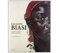 Giuseppe Biasi. La collezione della regione Sardegna