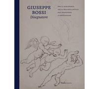 Giuseppe Bossi disegnatore. Per la riscoperta della bellezza antica fra tradizione e innovazione