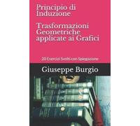 Giuseppe Burgio Principio di Induzione e Trasformazioni Geometriche (Tascabile)