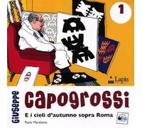 Giuseppe Capogrossi e i cieli d'autunno sopra Roma. Ediz. illustrata