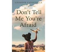 Don't Tell Me You're Afraid